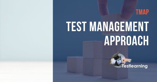 TMAP staat voor Test Management Approach