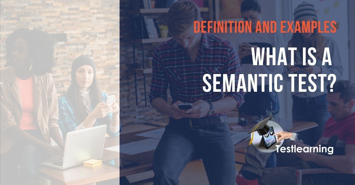 What is a semantic test? | Testlearning